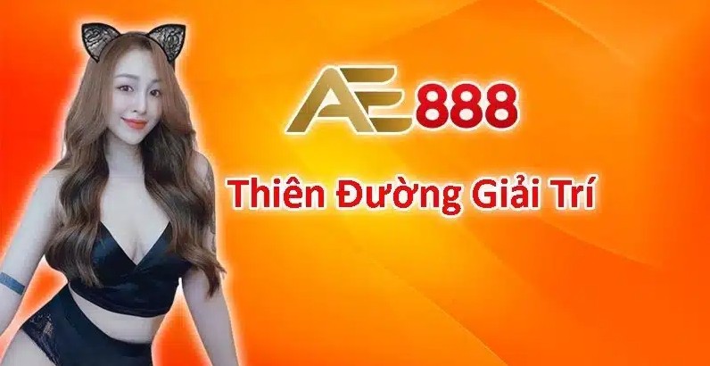 NHÀ CÁI AE888 uy tín an toàn tại Việt Nam